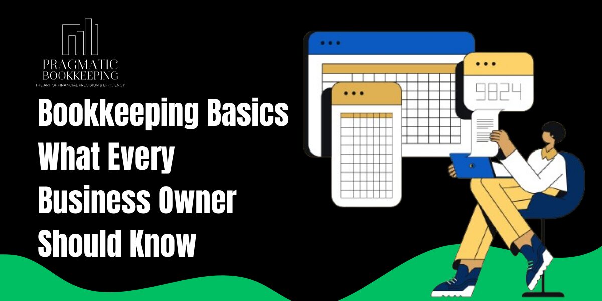 Bookkeeping Basics What Every Business Owner Should Know 1
