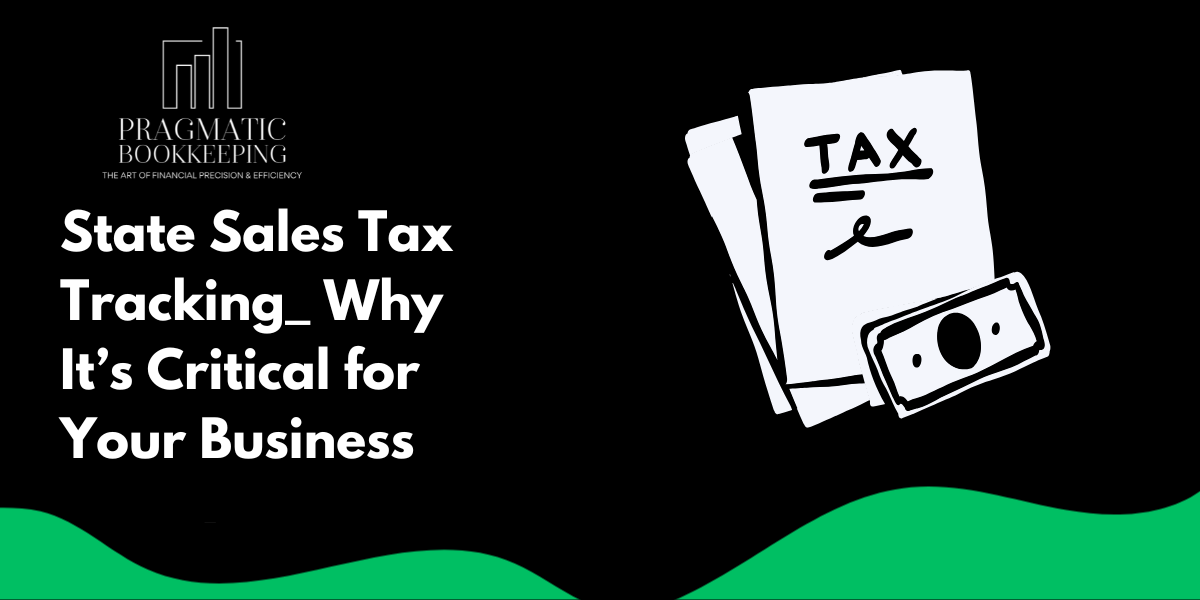 State Sales Tax Tracking Why It’s Critical for Your Business